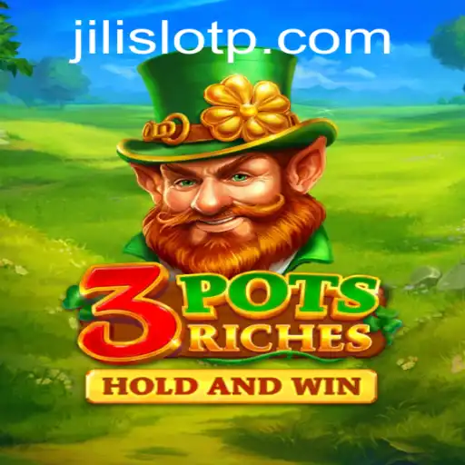 Exploring the World of 3potsRiches: A Jili Slot Adventure