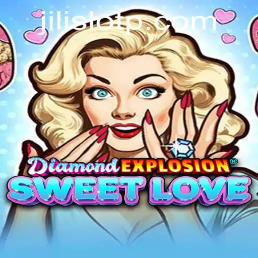 DiamondExplosionSweetLove: A Thrilling Adventure with Jili Slot