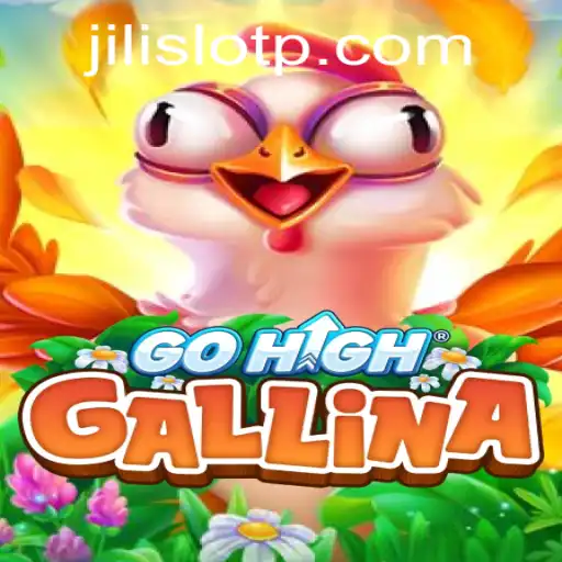 Exploring the Exciting World of GoHighGallina and Jili Slot