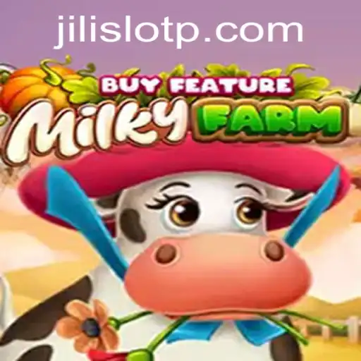 Exploring MilkyFarmBuyFeature and Jili Slot