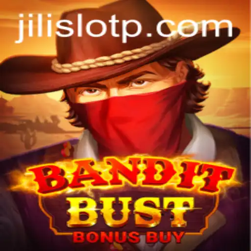 BanditBustBonusBuy: A Thrilling Jili Slot Adventure