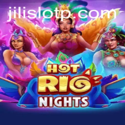 Exploring HotRioNights: A Vibrant Gaming Experience with Jili Slot