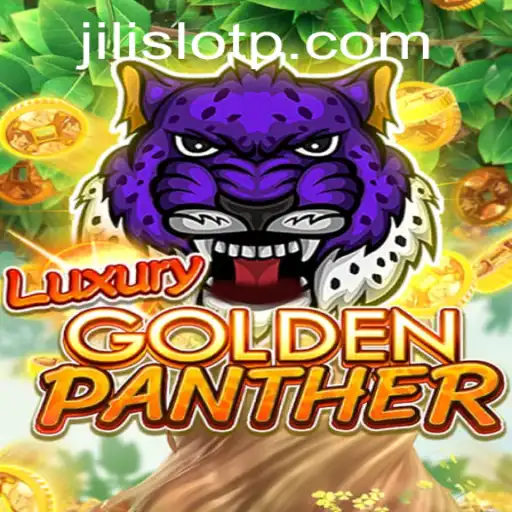 Discover the Thrills of LUXURYGOLDENPANTHER: An Exciting JILI Slot Adventure