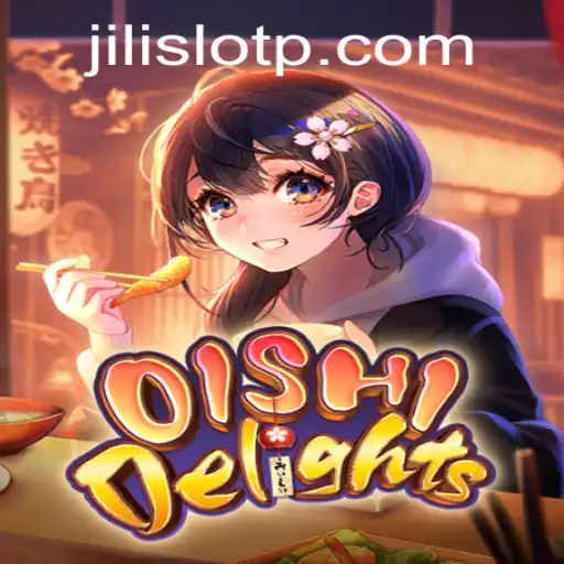 Exploring the Exciting World of OishiDelights and Jili Slot