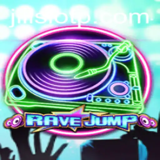 Exploring the Thrills of RaveJump and Jili Slot