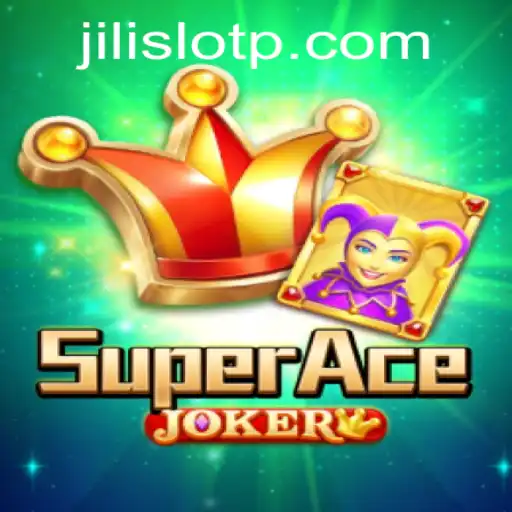 Exploring SuperAceJoker: A Premier Jili Slot Experience