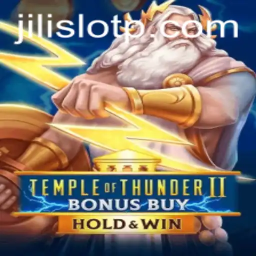 Temple of Thunder II Bonus Buy: A Thrilling Adventure in Jili Slots