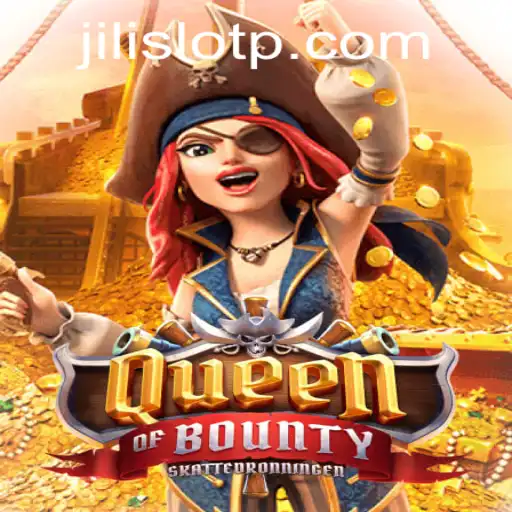 QueenofBounty: Dive into the Thrilling World of Jili Slot Gaming