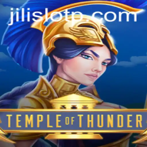 TempleofThunder: An Immersive Adventure into the World of Jili Slot