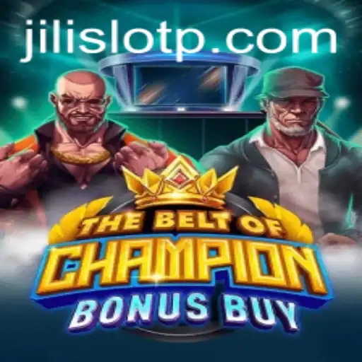The Thrilling World of TheBeltOfChampionBonusBuy: A Jili Slot Adventure